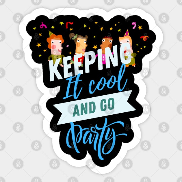 keep it cool and go party Sticker by iconking1234